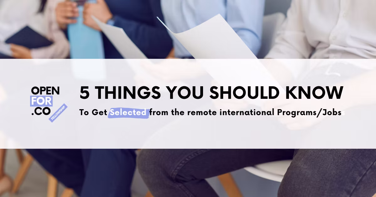 5 Things You Should Know To Get Selected from the Remote International Programs/Jobs